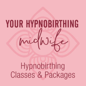 Your Neighbourhood Midwives - Your Hypnobirthing Midwife - Hypnobirthing Classes & Packages